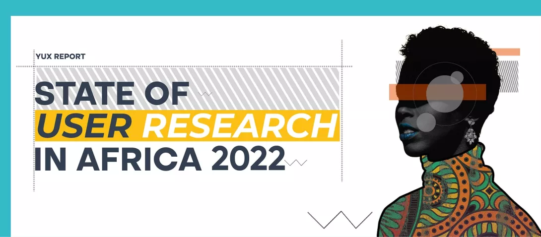 2022 Flagship report on the State of User Research in Africa